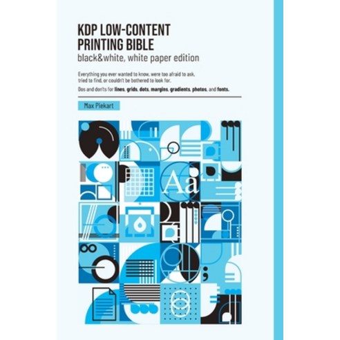 (영문도서) KDP Low-Content Printing Bible: Black&White White Paper Edition Paperback, Independently Published, English, 9798864261729