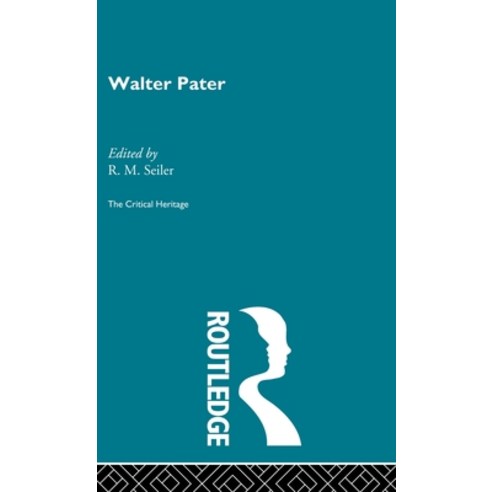 (영문도서) Walter Pater: The Critical Heritage Hardcover, Routledge, English, 9780415133944