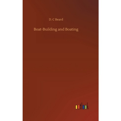 Boat-Building and Boating Hardcover, Outlook Verlag