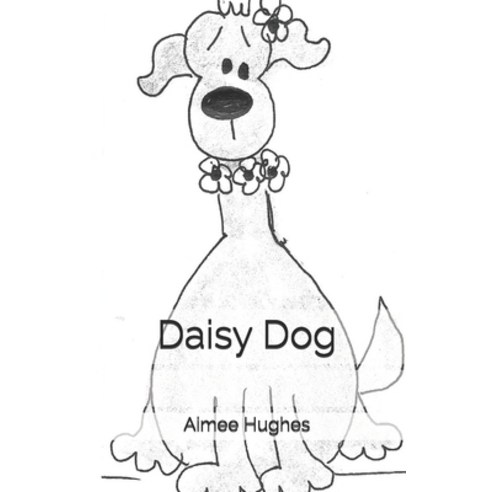 Daisy Dog Paperback, Createspace Independent Pub..., English, 9781542975308