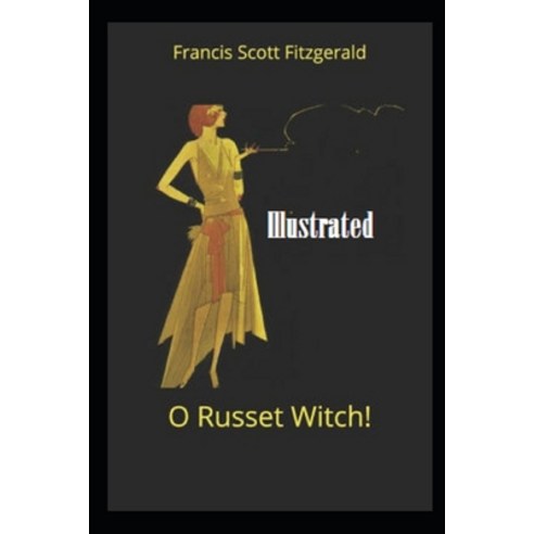 "O Russet Witch!" Illustrated Paperback, Independently Published, English, 9798701475722