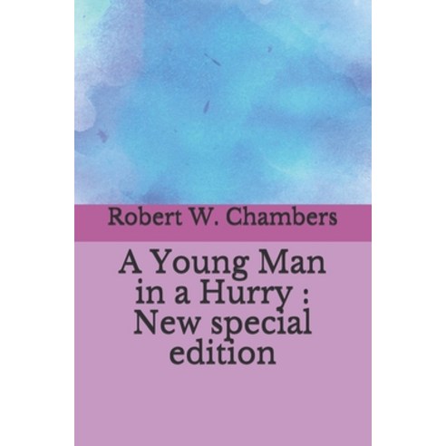 A Young Man in a Hurry: New special edition Paperback, Independently Published