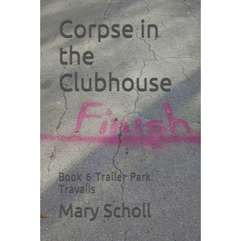 Corpse in the Clubhouse: Book 6 Paperback, Independently Published, English, 9798741025345