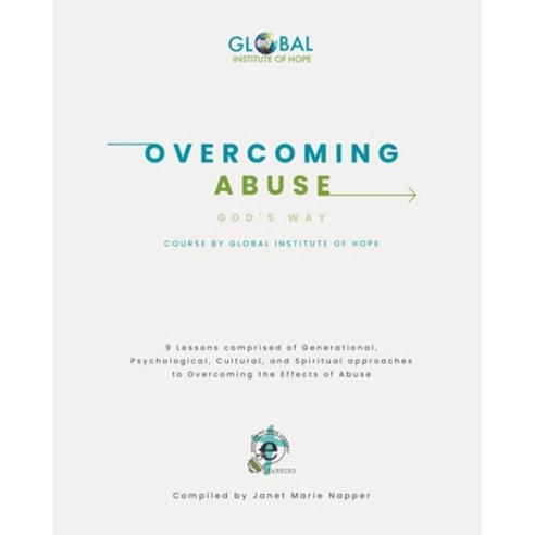 (영문도서) Overcoming Abuse God''s Way Course: By Global Institute of Hope Paperback, Speaktruth Media Group LLC, English, 9798985729689