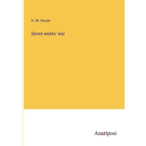 (영문도서) Seven weeks'' war Paperback, Anatiposi Verlag, English, 9783382136604