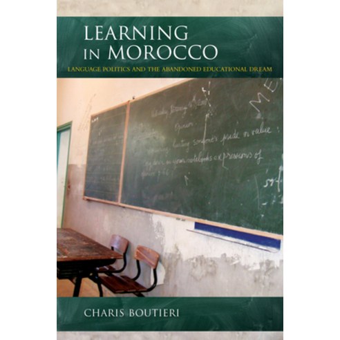 (영문도서) Learning in Morocco: Language Politics and the Abandoned Educational Dream Paperback, Indiana University Press, English, 9780253020499