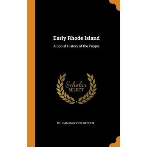 (영문도서) Early Rhode Island: A Social History of the People Hardcover, Franklin Classics, English, 9780341817369