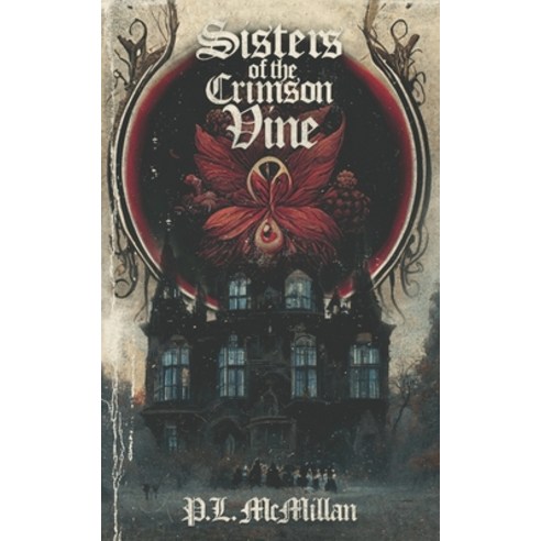 (영문도서) Sisters of the Crimson Vine Paperback, Timber Ghost Press, English, 9798985552140