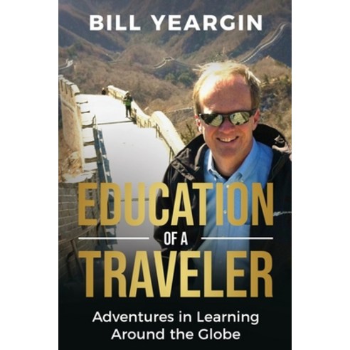(영문도서) Education of a Traveler: Adventures in Learning Around the Globe Paperback, Ignite Press, English, 9781953655424