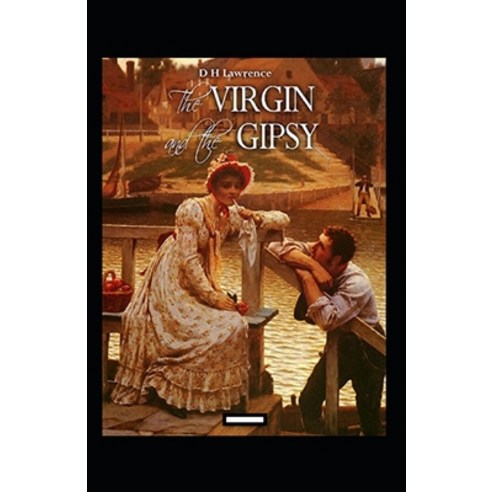 The Virgin and the Gipsy Annotated Paperback, Independently Published, English, 9798735637066