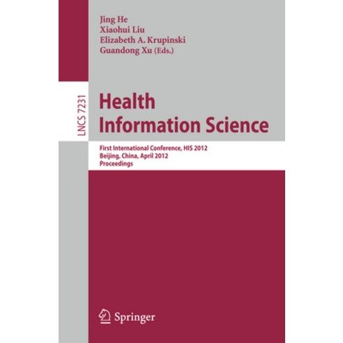 (영문도서) Health Information Science: First International Conference His 2012 Beijing China April 8... Paperback, Springer, English, 9783642293603