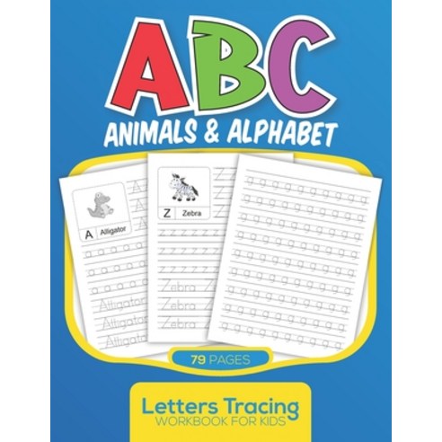 (영문도서) ABC Animals & Alphabet Letters Tracing Workbook for Kids: Handwriting Alphabet from A to Z with Animals Paperback, Independently Published, English, 9798566951287