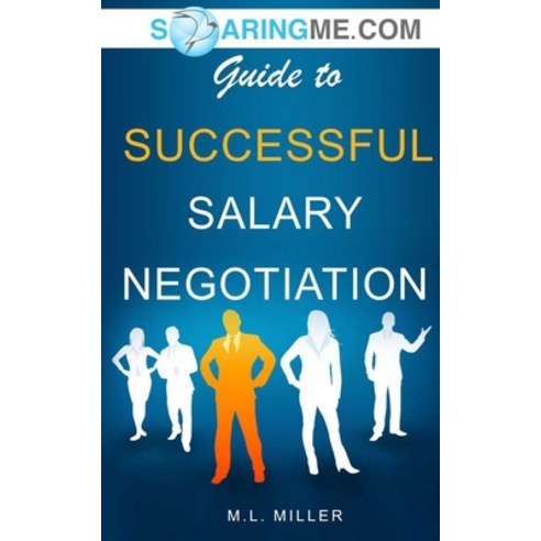 (영문도서) SoaringME.com Guide to Successful Salary Negotiation Paperback, Ethical Recruiters, Inc. DB..., English, 9781956874006