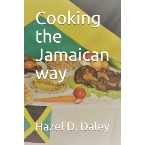 (영문도서) Cooking the Jamaican way Paperback, Hazel D. Daley, English, 9781736738603