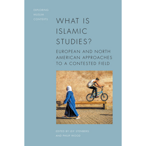 (영문도서) What Is Islamic Studies?: European and North American Approaches to a Contested Field Paperback, Edinburgh University Press, English, 9781399500012