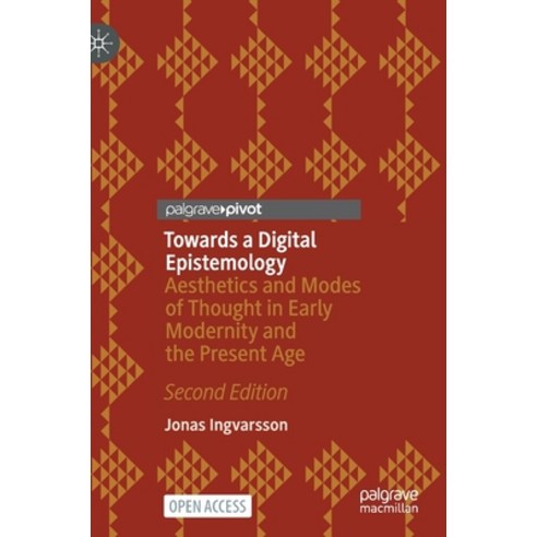 (영문도서) Towards a Digital Epistemology: Aesthetics and Modes of Thought in Early Modernity and the Pr... Hardcover, Palgrave MacMillan, English, 9783030787233