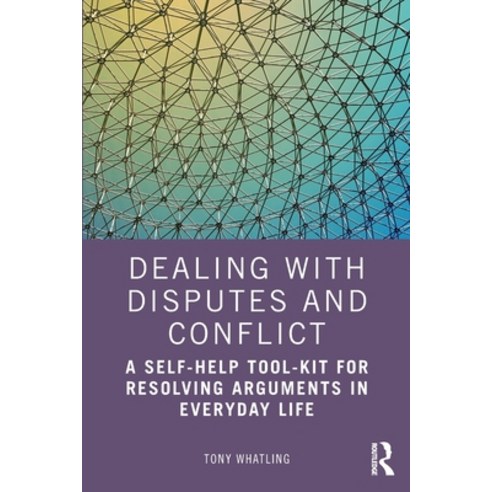 (영문도서) Dealing with Disputes and Conflict: A Self-Help Tool-Kit for Resolving Arguments in Everyday ... Paperback, Routledge, English, 9781032328409