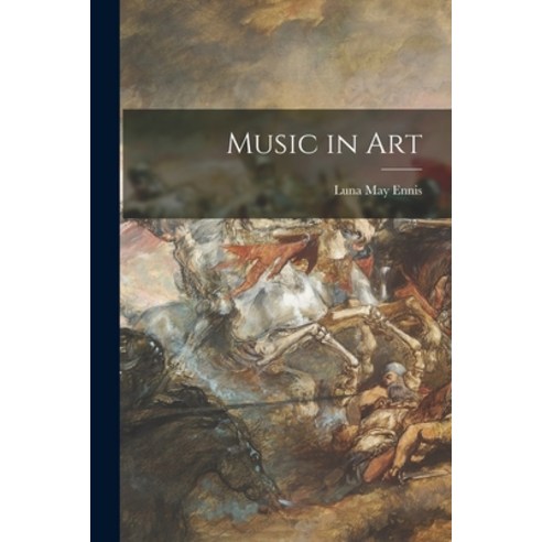 (영문도서) Music in Art Paperback, Legare Street Press, English, 9781015331617