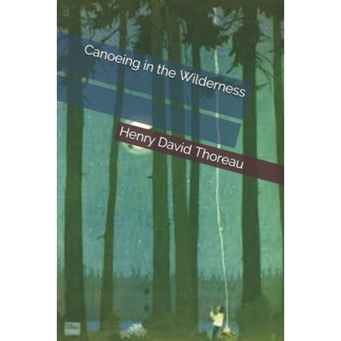 Canoeing in the Wilderness Paperback, Independently Published, English, 9798592980664