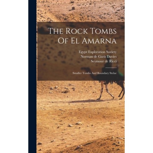 (영문도서) The Rock Tombs Of El Amarna: Smaller Tombs And Boundary Stelae Hardcover, Legare Street Press, English, 9781016014724