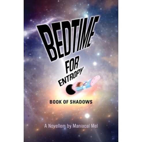 (영문도서) Bedtime For Entropy: Book Of Shadows Paperback, Booklocker.com, English, 9781647194901