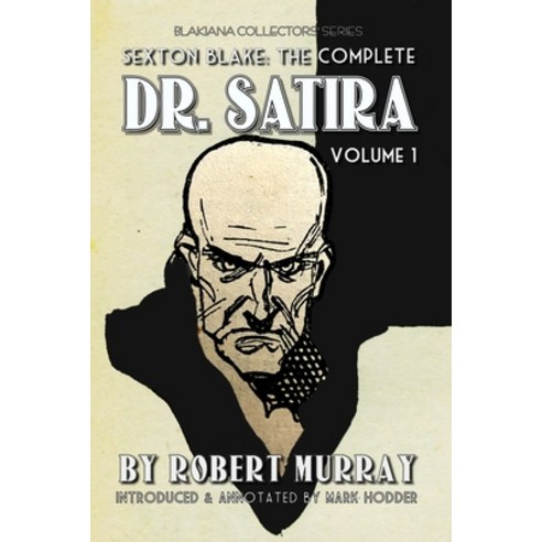 (영문도서) Sexton Blake: THE COMPLETE DR. SATIRA VOLUME 1: Blakiana Collectors'' Series Paperback, Independently Published, English, 9798715235565
