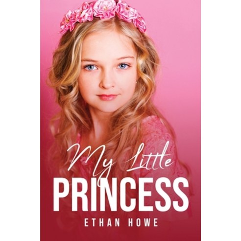 (영문도서) My Little Princess Paperback, Ethan Howe, English, 9781837615629