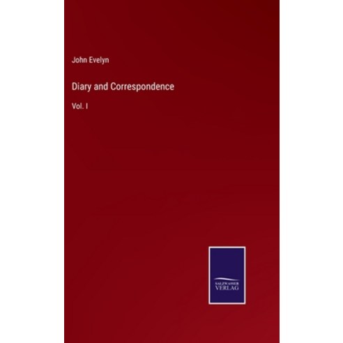 (영문도서) Diary and Correspondence: Vol. I Hardcover, Salzwasser-Verlag, English, 9783375032258