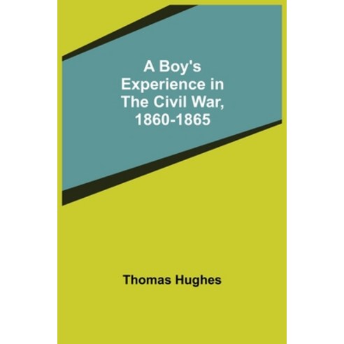 (영문도서) A Boy''s Experience in the Civil War 1860-1865 Paperback, Alpha Edition, English, 9789355898111