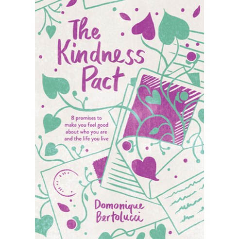 (영문도서) The Kindness Pact: 8 Promises to Make You Feel Good about Who You Are and the Life You Live Hardcover, Hardie Grant Books, English, 9781743797587