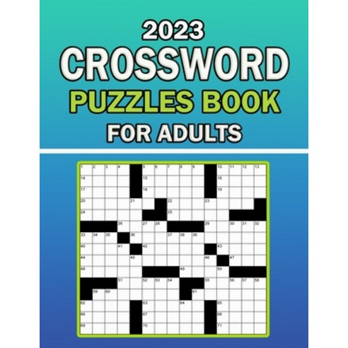 (영문도서) 2023 Crossword Puzzles Book For Adults: Awesome Large Print Crossword Book For Puzzle Lovers Paperback, Independently Published, English, 9798848013801
