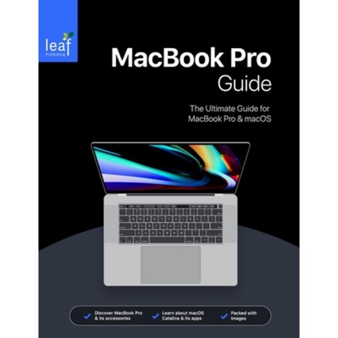 MacBook Pro Guide: The Ultimate Guide for MacBook Pro & macOS Paperback, Independently Published, English, 9781980842439