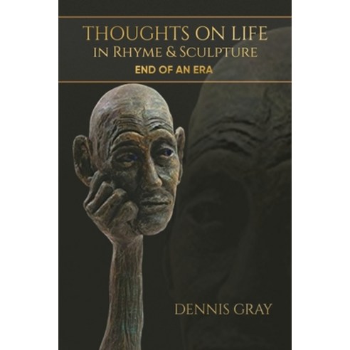 (영문도서) Thoughts on Life in Rhyme & Sculpture: End of an Era Paperback, Aspire Publishing Hub, LLC, English, 9781960758033