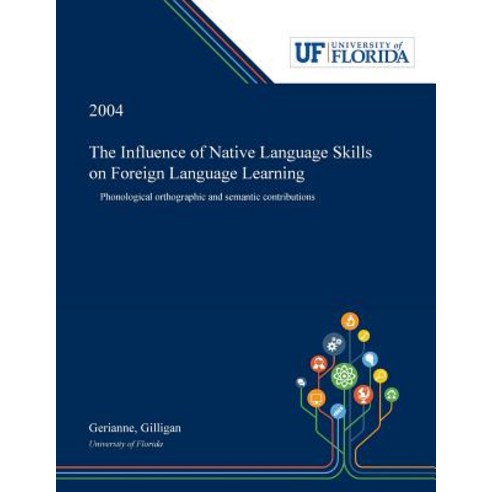 (영문도서) The Influence of Native Language Skills on Foreign Language Learning: Phonological Orthograph... Paperback, Dissertation Discovery Company, English, 9780530000404