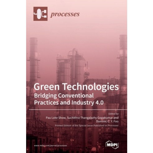 Green Technologies: Bridging Conventional Practices and Industry 4.0 Hardcover, Mdpi AG, English, 9783039365197