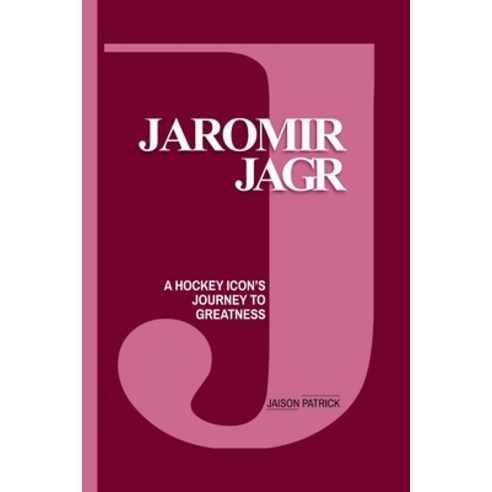 (영문도서) Jaromir Jagr: A Hockey Icon''s Journey to Greatness Paperback, Independently Published, English, 9798328480000