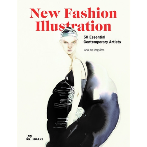 (영문도서) New Fashion Illustration.: Fashion Art by 50 Essential Contemporary Creators Hardcover, Hoaki, English, 9788419220202