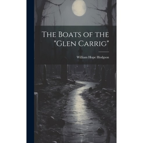(영문도서) The Boats of the "Glen Carrig" Hardcover, Legare Street Press, English, 9781019411636