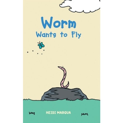 Worm Wants to Fly Hardcover, Covenant Books, English, 9781636307978