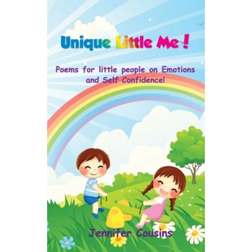 Unique Little Me!: Poems for little people on Emotions and Self Confidence Paperback, Independently Published, English, 9798709402577