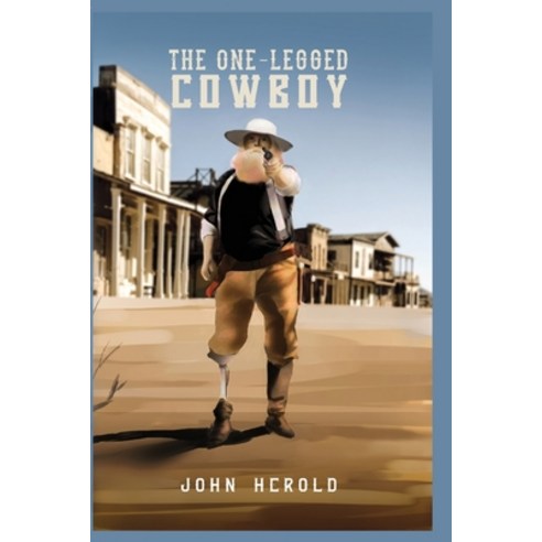 The One-Legged Cowboy Paperback, Lime Press LLC