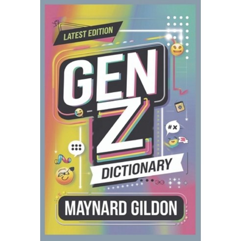 (영문도서) Gen Z Dictionary: Mastering the Modern Language of Gen Z With a Fun and Enterta... Paperback, Independently Published, English, 9798304265492