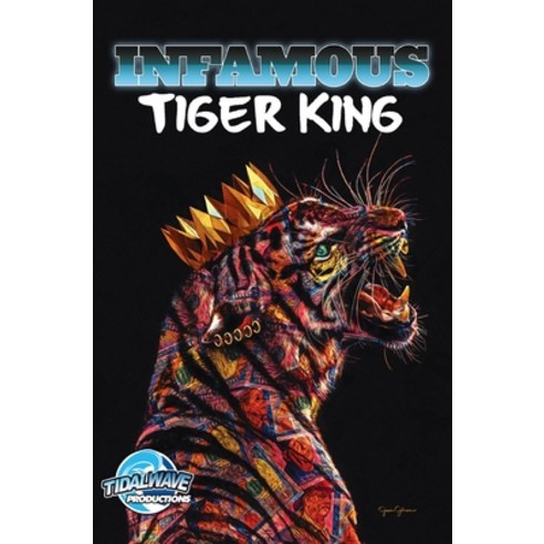 (영문도서) Infamous: Tiger King 2: Sanctuary: Special Edition Hardcover, Tidalwave Productions, English, 9781955686860