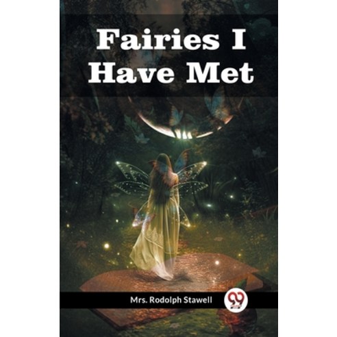 (영문도서) Fairies I Have Met Paperback, Double 9 Books, English, 9789361152641