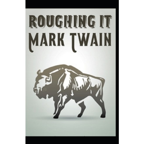 Roughing It illustrated Paperback, Independently Published, English, 9798696727585
