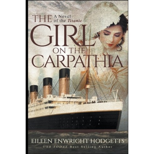 (영문도서) The Girl on the Carpathia - A Novel of the Titanic Paperback, Emerge Publishing Group, LLC, English, 9798201776725