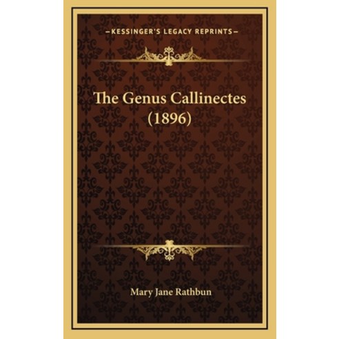 (영문도서) The Genus Callinectes (1896) Hardcover, Kessinger Publishing, English, 9781168955661
