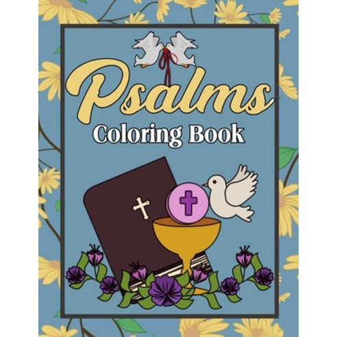 Psalms Coloring Book: Unique Christian Colouring Book With Inspiring Bible Quotes To Encourage Hope:... Paperback, Independently Published