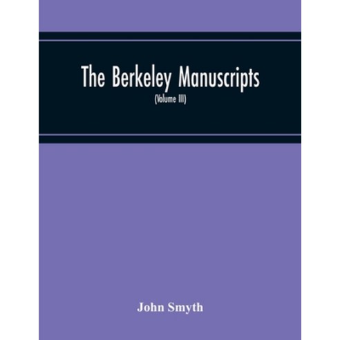The Berkeley Manuscripts. The Lives Of The Berkeleys Lords Of The Honour Castle And Manor Of Berke... Paperback, Alpha Edition, English, 9789354216534