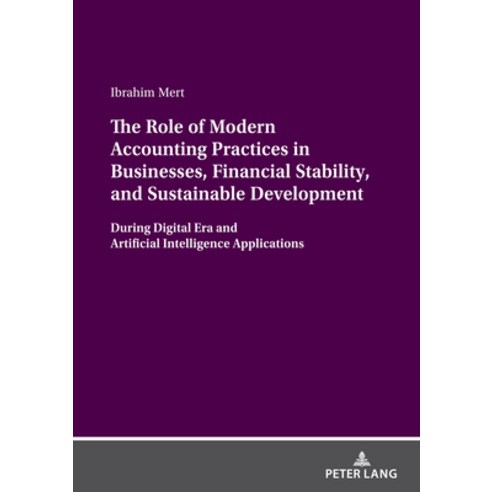 (영문도서) The Role of Modern Accounting Practices in Businesses Financial Stability and Sustainable D... Paperback, Peter Lang Gmbh, Internatio..., English, 9783631894255